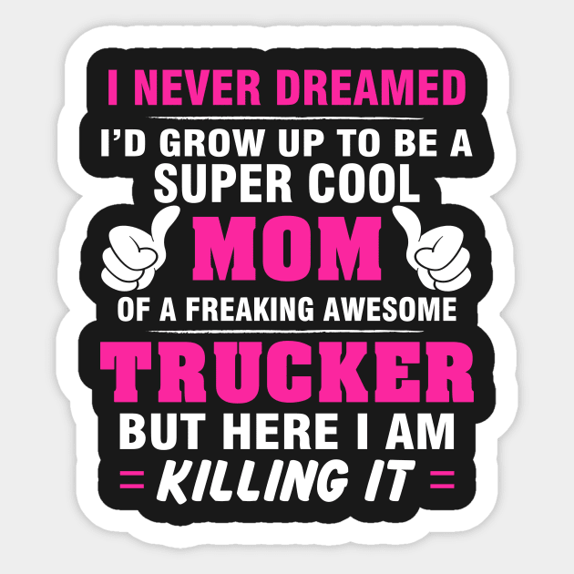 TRUCKER Mom  – Super Cool Mom Of Freaking Awesome TRUCKER Sticker by rhettreginald